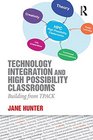 Technology Integration and High Possibility Classrooms Building from TPACK