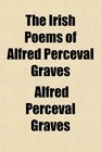 The Irish Poems of Alfred Perceval Graves