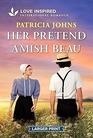 Her Pretend Amish Beau: An Uplifting Inspirational Romance (Amish Country Matches, 5)