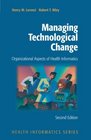 Managing Technological Change Organizational Aspects of Health Informatics