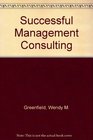 Successful Management Consulting Building a Practice With Smaller Company Clients