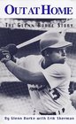 Out at Home The True Story of Glenn Burke Baseballs First Openly Gay Player