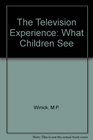 The Television Experience What Children See