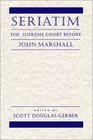 Seriatim The Supreme Court Before John Marshall