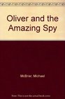 Oliver and the Amazing Spy