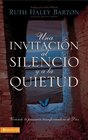 Una Invitacion al silencio y a la quietud Viviendo la presencia transformadora de Dios