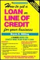 How to Get a Loan or Line of Credit for Your Business