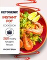 Ketogenic Instant Pot Cookbook 250 Healthy Ketogenic Recipes