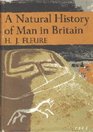 A Natural History of Man in Britain Conceived as a study of changing relations between Men and Environments