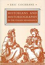 Historians and Historiography in the Italian Renaissance