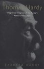 Thomas Hardy Imaging Imagination Hardy's Poetry and Fiction