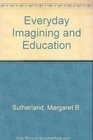 Everyday Imagining and Education