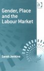 Gender Place and the Labour Market