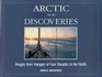 Arctic Discoveries Images from Voyages of Four Decades in the North