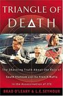 Triangle Of Death The Shocking Truth About the Role of South Vietnam and the French Mafia in the Assassination of JFK