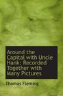 Around the Capital with Uncle Hank Recorded Together with Many Pictures