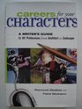 Careers for Your Characters: A Writer's Guide to 101 Professions from Architect to Zoologist