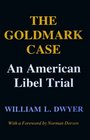The Goldmark Case An American Libel Trial