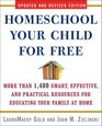 Homeschool Your Child for Free More Than 1400 Smart Effective and Practical Resources for Educating Your Family at Home