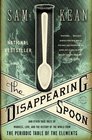 The Disappearing Spoon And Other True Tales of Madness Love and the History of the World from the Periodic Table of the Elements