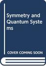 Symmetry and quantum systems