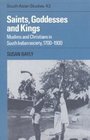 Saints Goddesses and King Muslims and Christians in South Indian Society 17001900