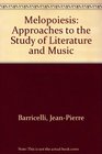Melopoiesis Approaches to the Study of Literature and Music