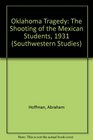 Oklahoma Tragedy The Shooting of the Mexican Students 1931