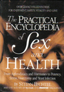 The Practical Encyclopedia of Sex and Health From Aphrodisiacs and Hormones to Potency Stress Vasectomy and Yeast Infection