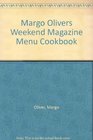 Margo Olivers Weekend Magazine Menu Cookbook