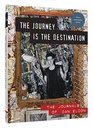 The Journey Is the Destination Revised Edition The Journals of Dan Eldon