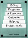 12Step Programs A Resource Guide for Helping Professionals