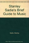 Stanley Sadie's Brief Guide to Music