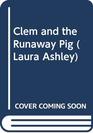 Clem and the Runaway Pig