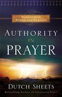 Authority in Prayer Praying With Power and Purpose