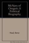 McNary of Oregon A Political Biography