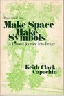 Make Space Make Symbols A Personal Journey into Prayer