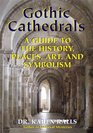 Gothic Cathedrals A Guide to the History Places Art and Symbolism