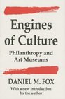 Engines of Culture Philanthropy and Art Museums