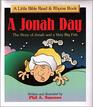 A Jonah Day The Story of Jonah and a Very Big Fish
