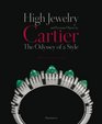 High Jewelry and Precious Objects by Cartier The Odyssey of a Style