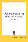 Two Years With The Birds On A Farm Lectures