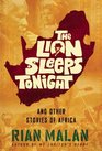 The Lion Sleeps Tonight And Other Stories of Africa