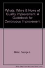 The Whats Whys  Hows of Quality Improvement A Guidebook for Continuous Improvement