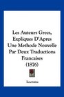 Les Auteurs Grecs Expliques D'Apres Une Methode Nouvelle Par Deux Traductions Francaises