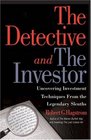 The Detective and the Investor   Uncovering Investment Techniques from the Legendary Sleuths