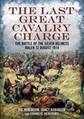 The Last Great Cavalry Charge The Battle of the Silver Helmets Halen 12 August 1914