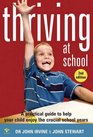 Thriving at School A Practical Guide to Help Your Child Enjoy the Crucial School Years