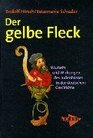 Der gelbe Fleck Wurzeln und Wirkungen des Judenhasses in der deutschen Geschichte  Essays