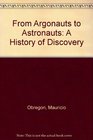 Argonauts to Astronauts An Unconventional History of Discovery